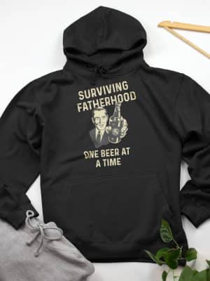 Father's day Hoodie "Surviving Fatherhood, One Beer at a Time"
