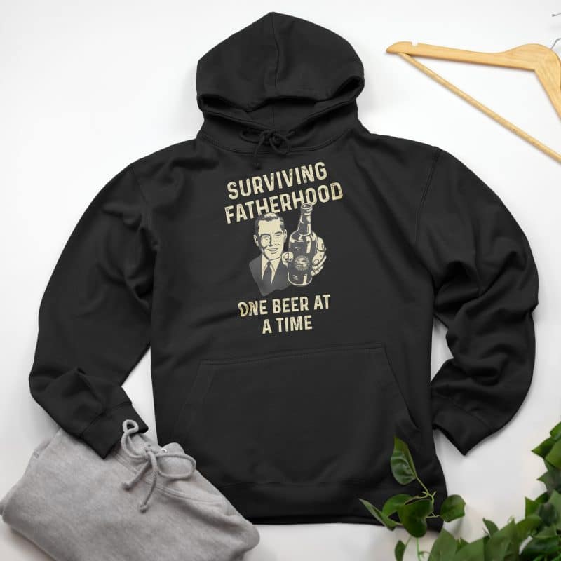 Father's day Hoodie "Surviving Fatherhood, One Beer at a Time"